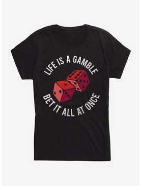 Life Is A Gamble Bet It All At Once Girls T-Shirt, , hi-res