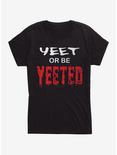 Yeet or Be Yeeted Girls T-Shirt, BLACK, hi-res