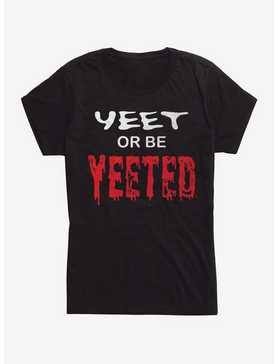 Yeet or Be Yeeted Girls T-Shirt, , hi-res