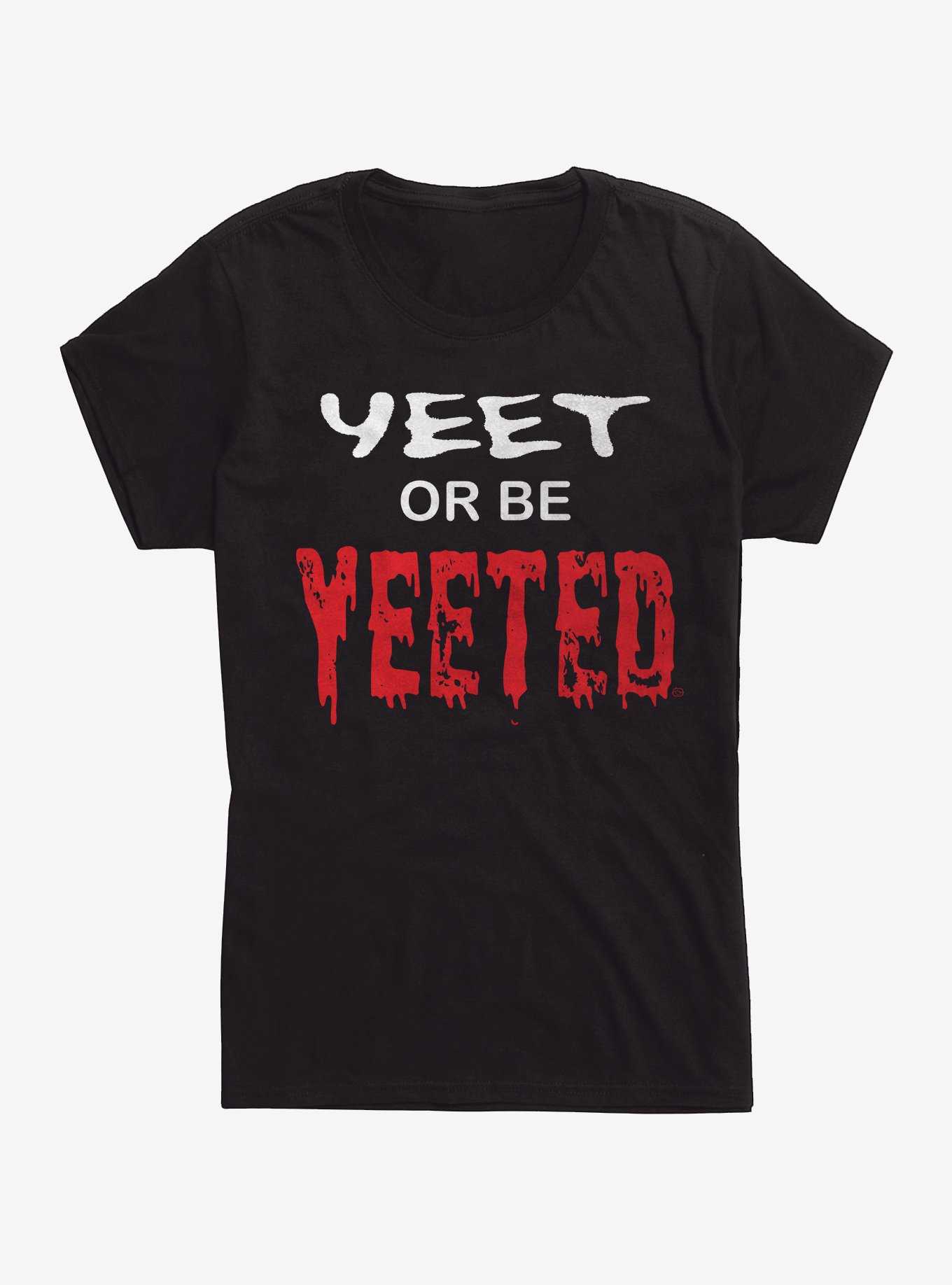 Yeet or Be Yeeted Girls T-Shirt, , hi-res
