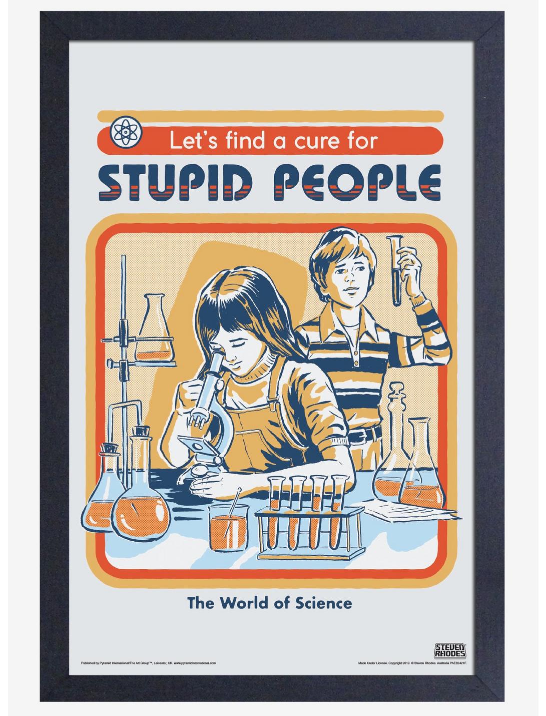 Let's Find A Cure For Stupid People Framed Print By Steven Rhodes, , hi-res