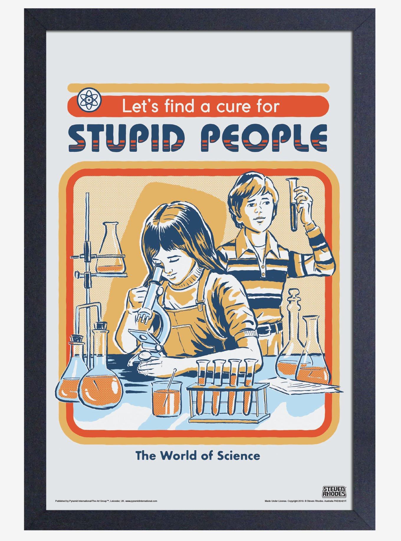 Let's Find A Cure For Stupid People Framed Print By Steven Rhodes, , hi-res