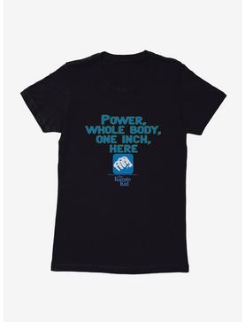 The Karate Kid Power, Whole Body, One Inch, Here Womens T-Shirt, , hi-res