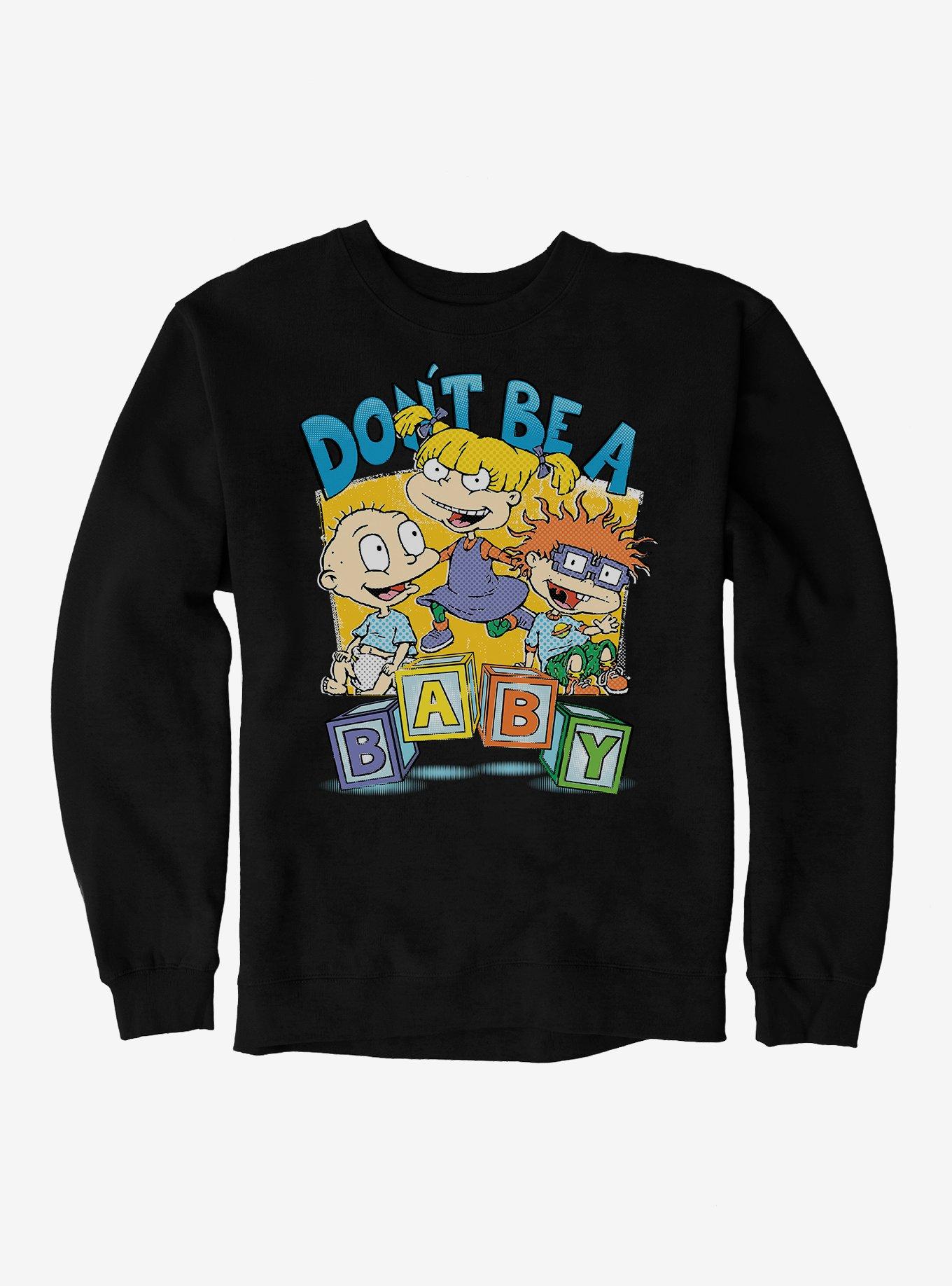 Rugrats Angelica Tommy And Chuckie Don't Be A Baby Sweatshirt