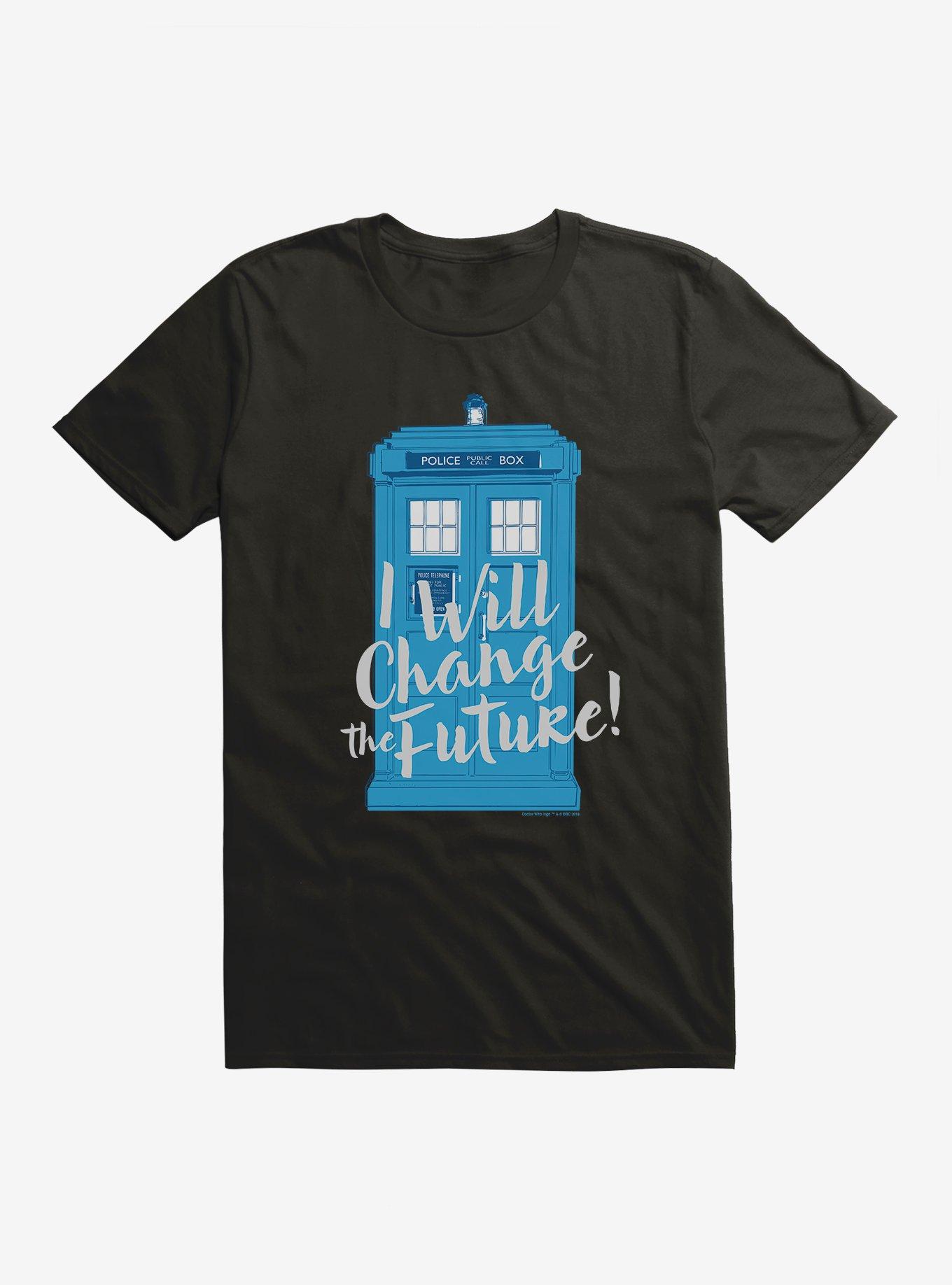 Doctor Who I Will Change The Future T-Shirt