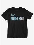 Be Weird T-Shirt, BLACK, hi-res