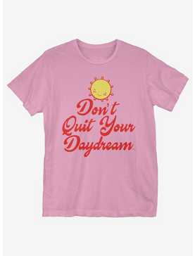 Don't Quit Your Daydream T-Shirt, , hi-res