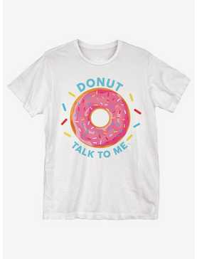 Donut Talk To Me T-Shirt, , hi-res
