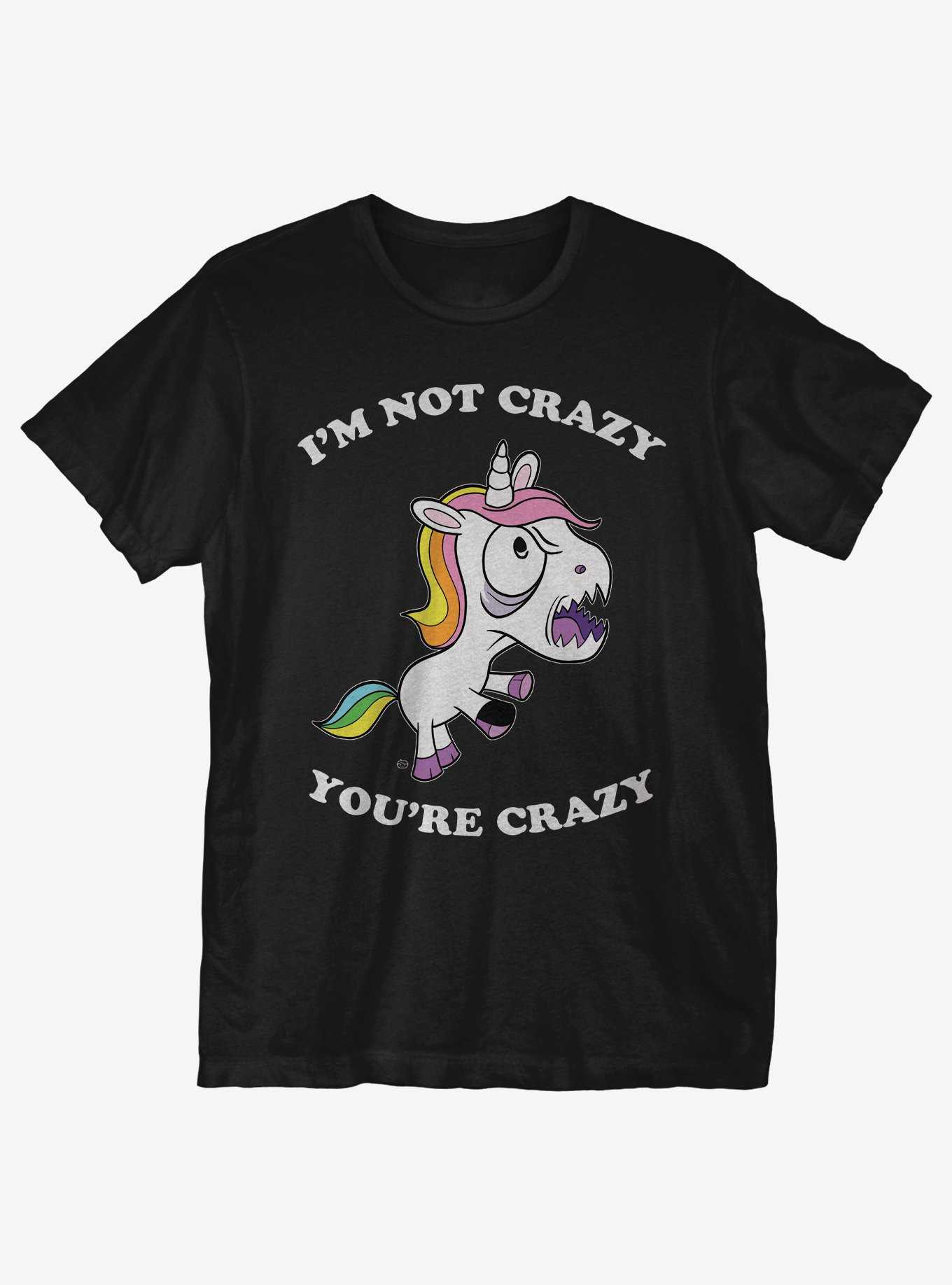I'm Not Crazy T-Shirt, , hi-res