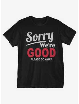 Sorry We're Good T-Shirt, , hi-res