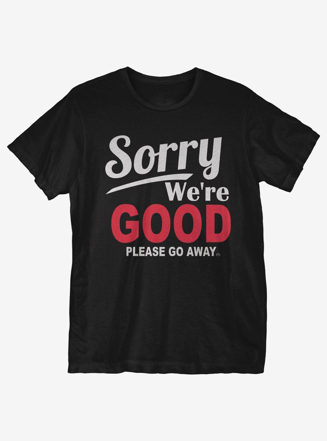 Sorry We're Good T-Shirt, BLACK, hi-res