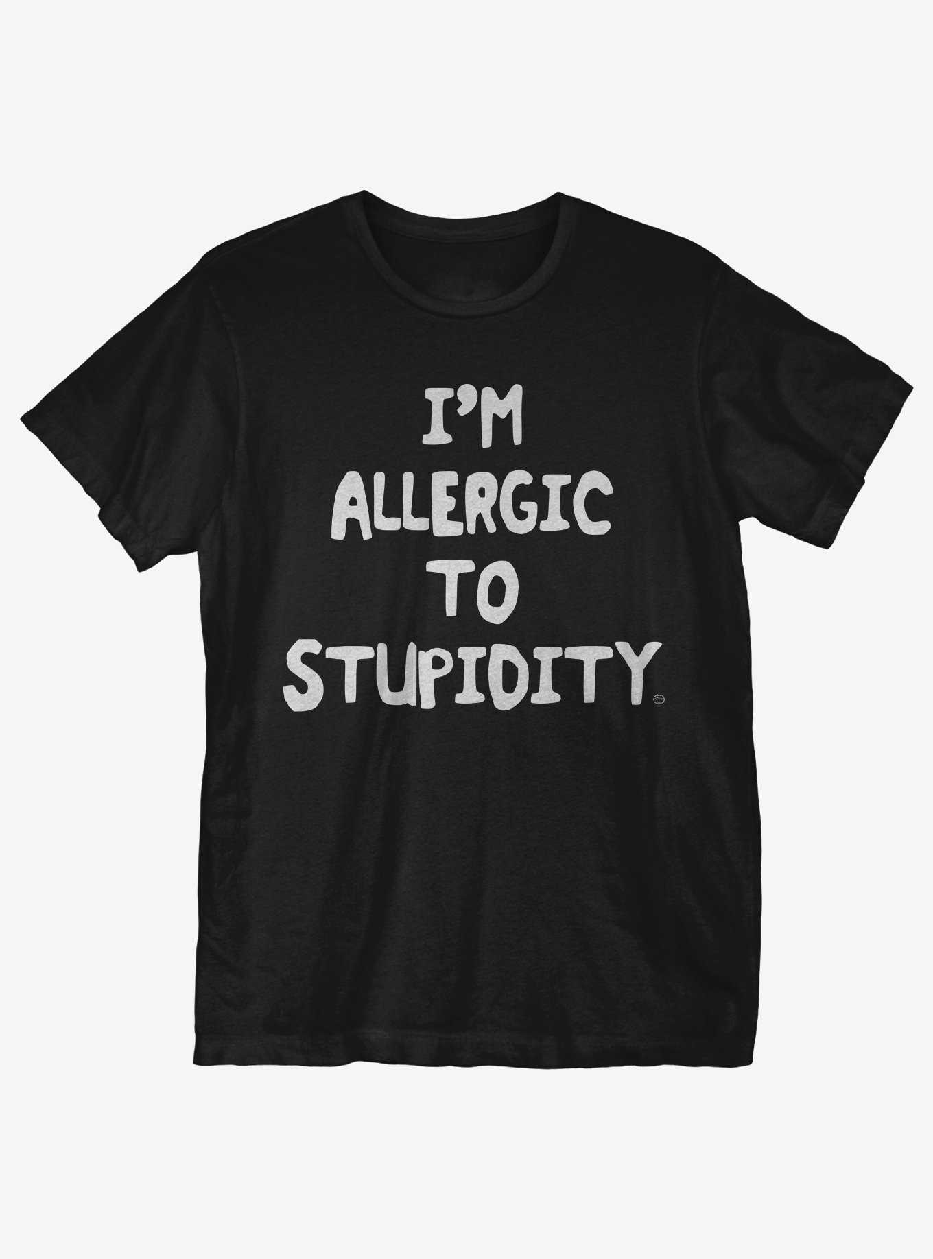 Allergic To Stupidity T-Shirt, , hi-res