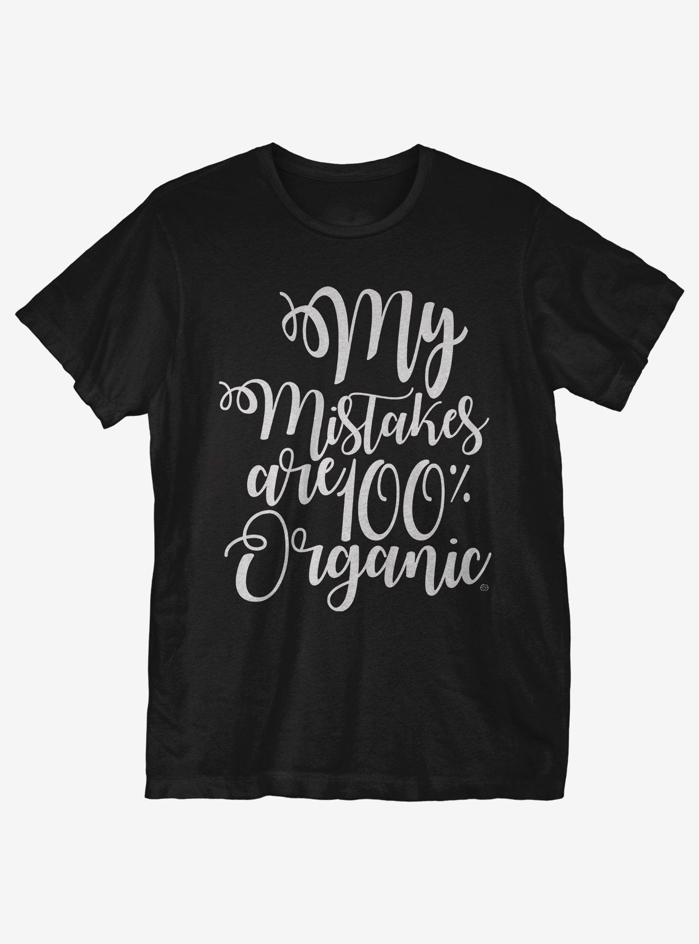 Mistakes Are Organic T-Shirt