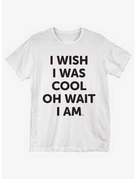 Wish I Was Cool T-Shirt, , hi-res