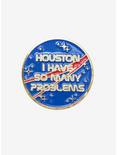 Houston So Many Problems Space Enamel Pin - BoxLunch Exclusive, , hi-res