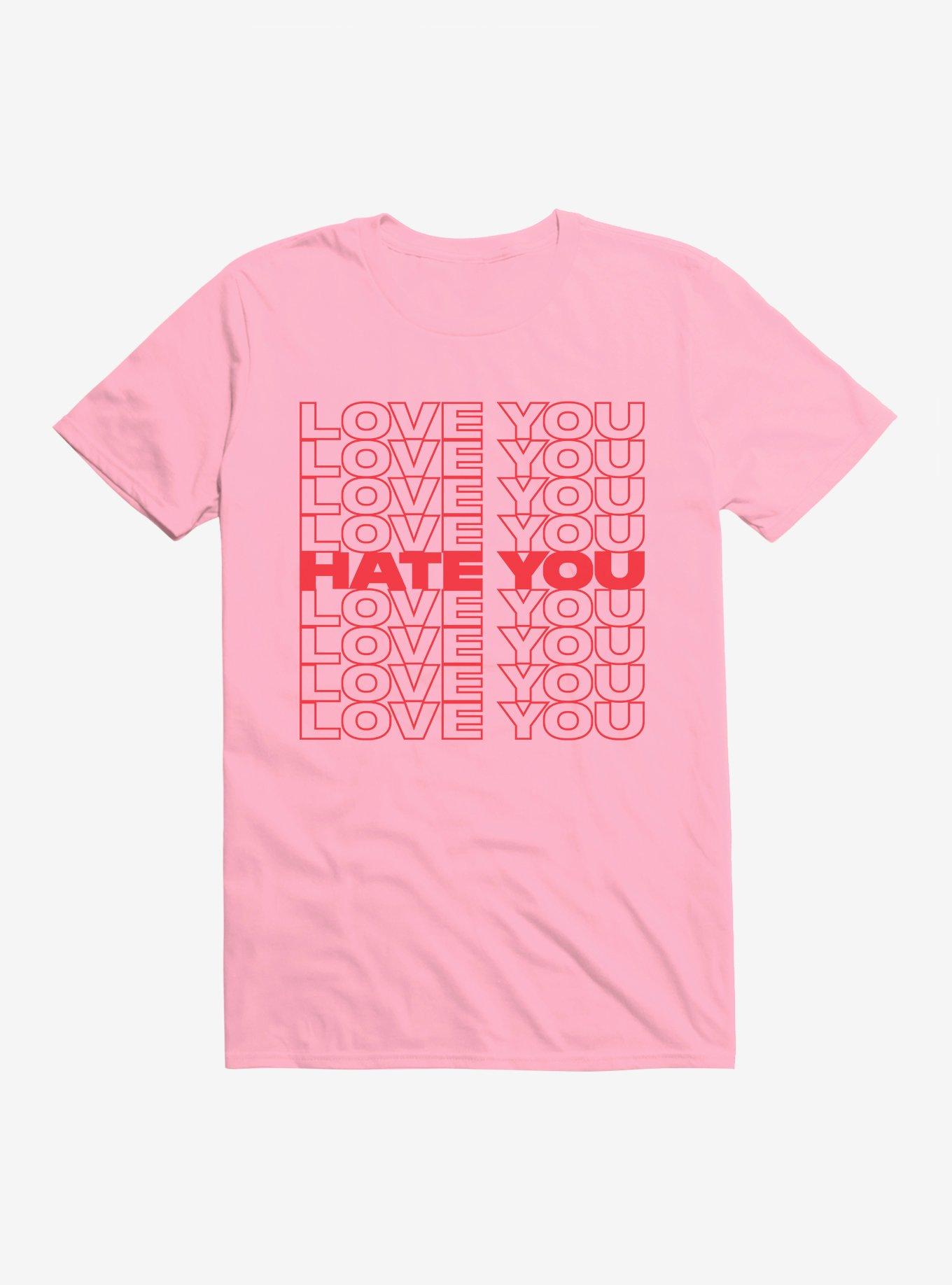 Hot Topic Love You Hate You Text T Shirt Hot Topic