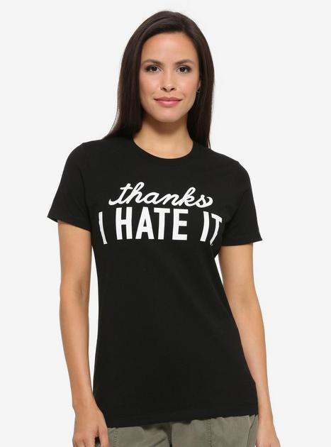 Thanks I Hate It Women's T-Shirt - BoxLunch Exclusive | BoxLunch