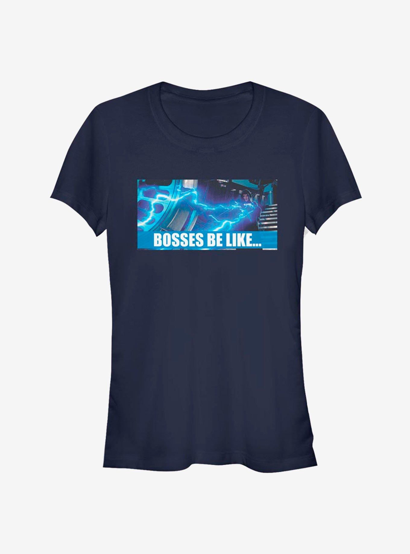 Star Wars Bosses Be Like Girls T-Shirt