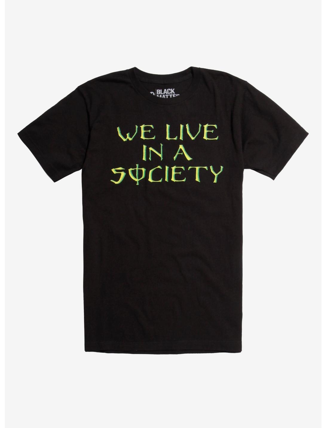 We Live In A Society Meme T-Shirt, BLACK, hi-res