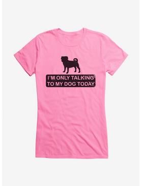 iCreate Only Talking To My Dog Today Girls T-Shirt, , hi-res
