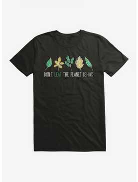 Earth Day Don't Leaf The Planet Behind T-Shirt, , hi-res