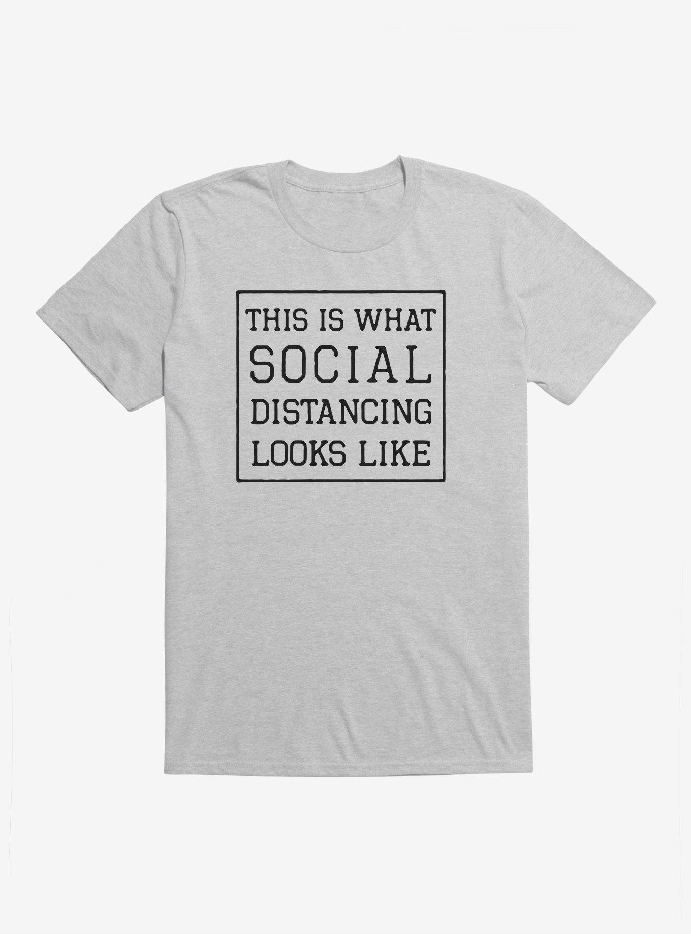 What Social Distancing Looks Like T-shirt - Grey 