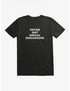 Never Not Social Distancing T-Shirt, , hi-res
