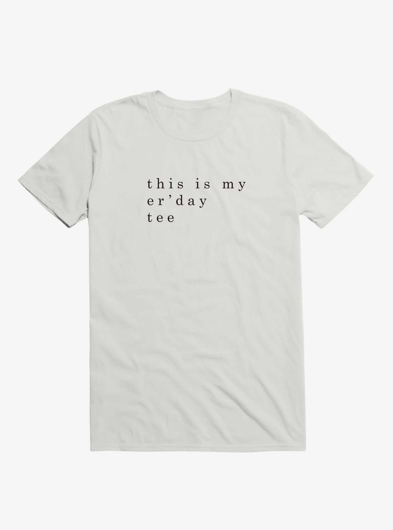 my er'day tee T-Shirt, , hi-res