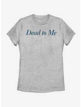 Dead To Me Logo Womens T-Shirt, , hi-res