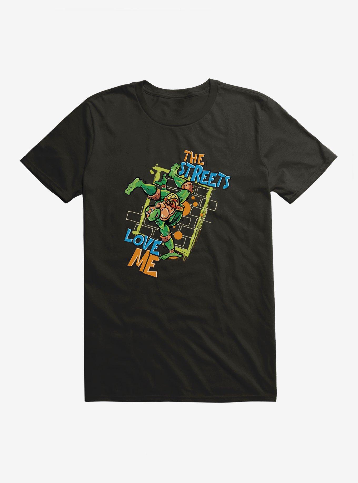 Teenage Mutant Ninja Turtles The Streets Love Me T-Shirt