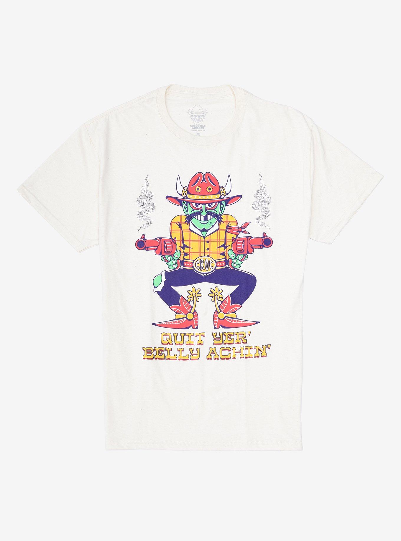 Quit Yer' Belly Achin' T-Shirt By Crocodile Jackson | Hot Topic