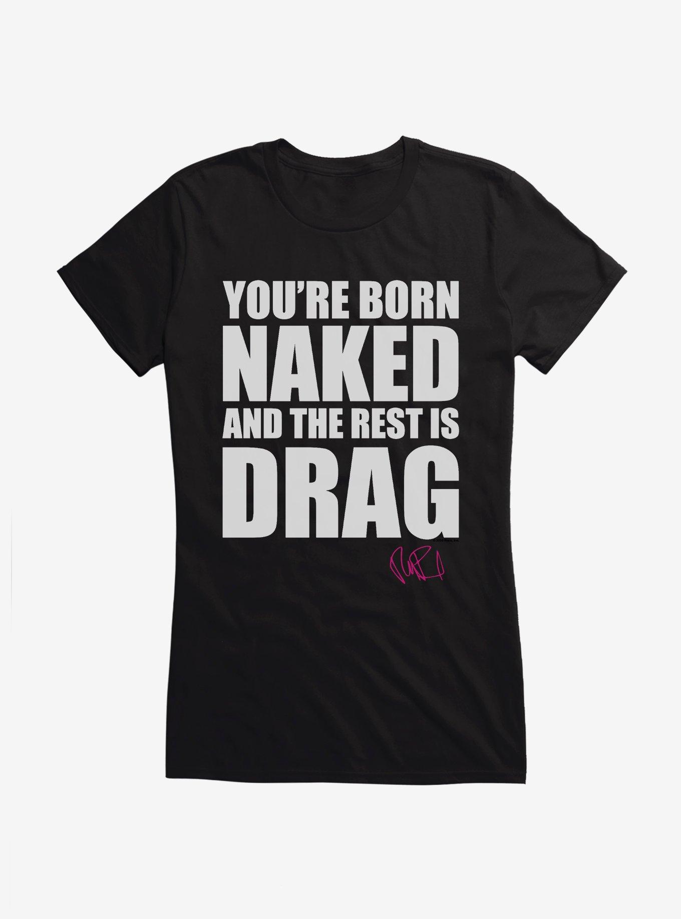 RuPaul Born Naked Girls T-Shirt