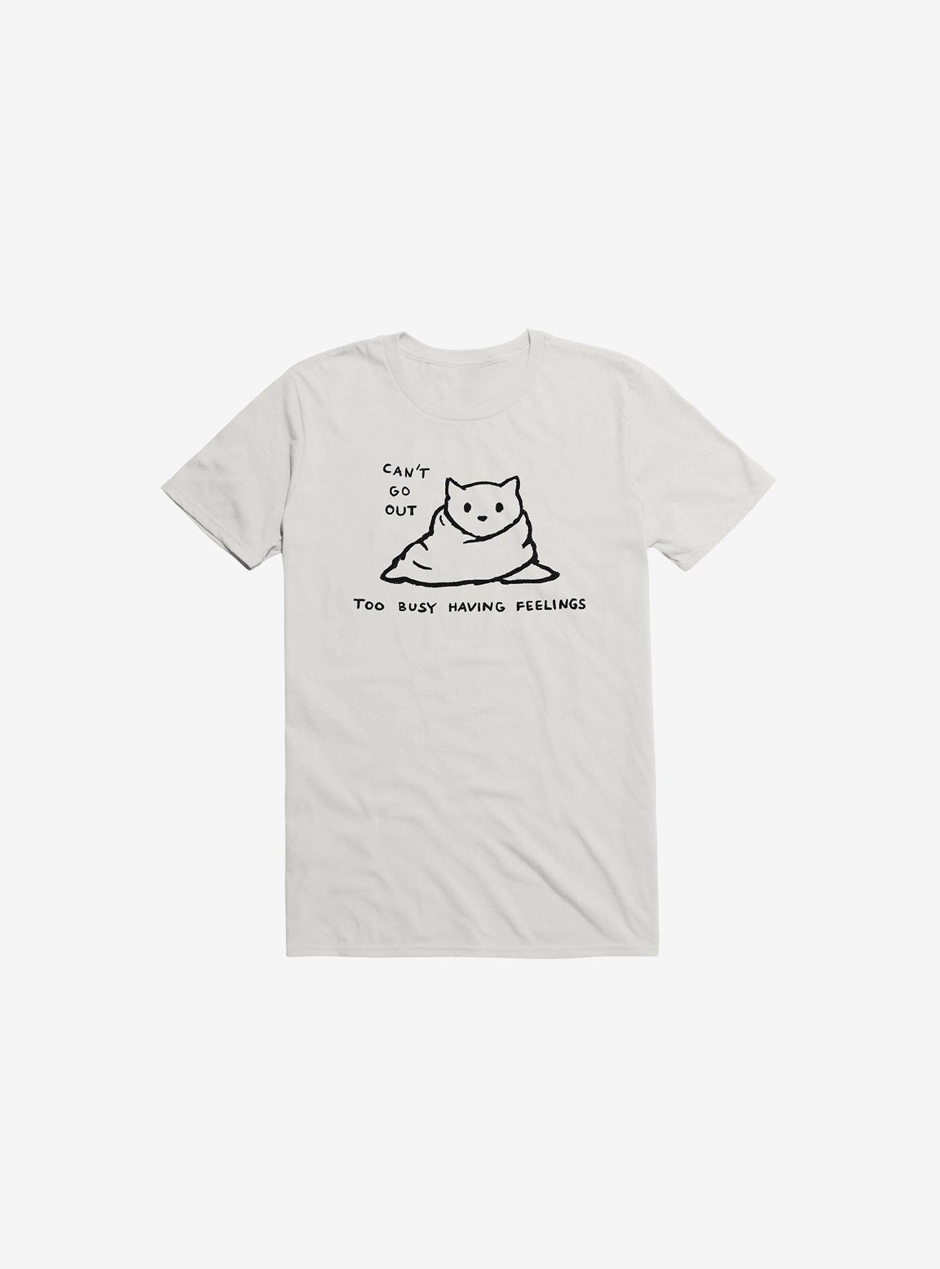 Can't Go Out, Too Busy Having Feelings T-Shirt, , hi-res