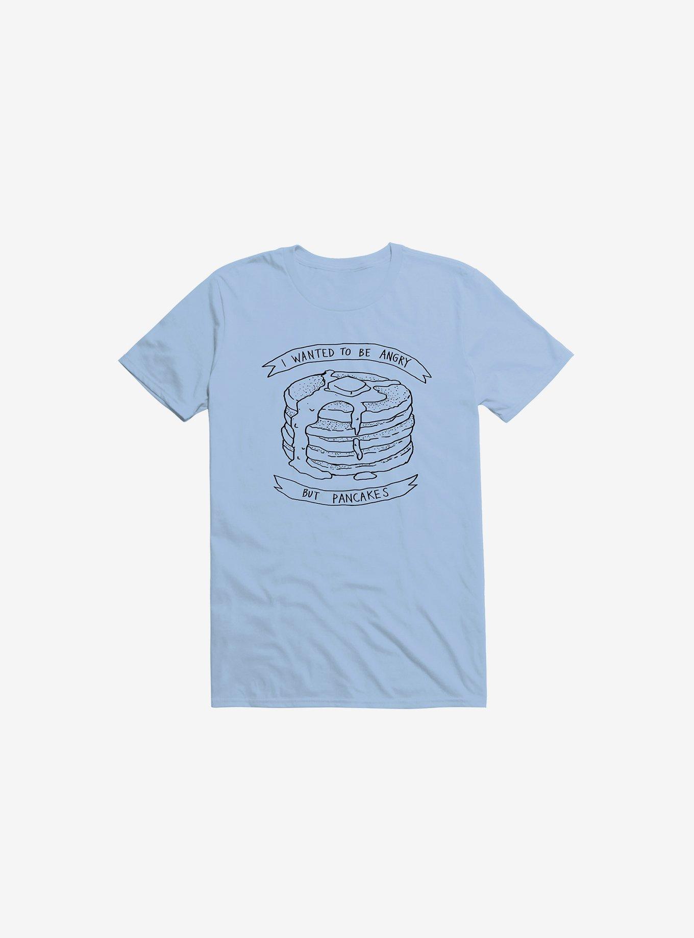 I Wanted To Be Angry But Pancakes T-Shirt, LIGHT BLUE, hi-res