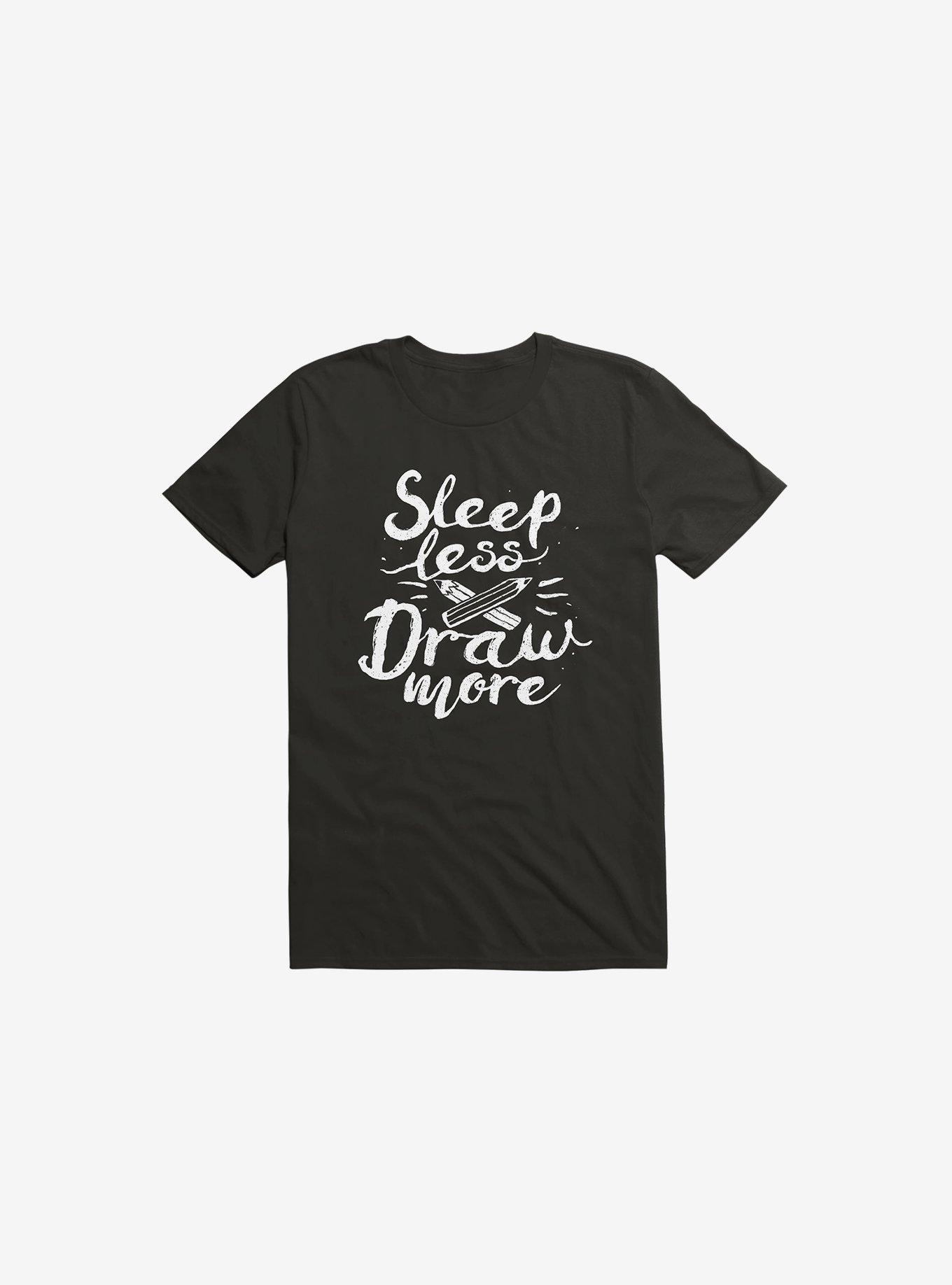 Sleep Less Draw More T-Shirt, , hi-res