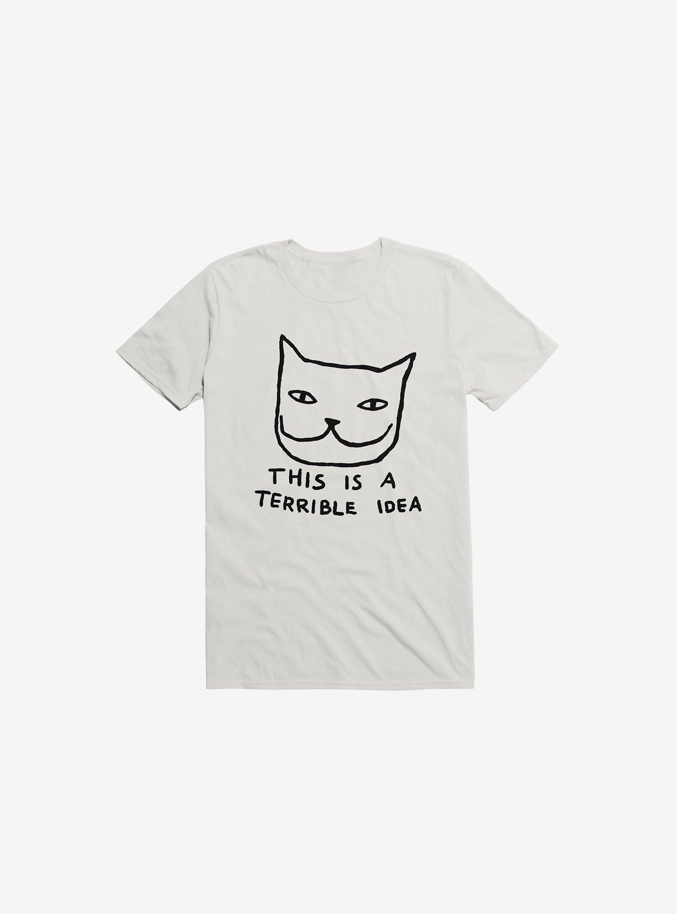 This Is A Terrible Idea T-Shirt, WHITE, hi-res