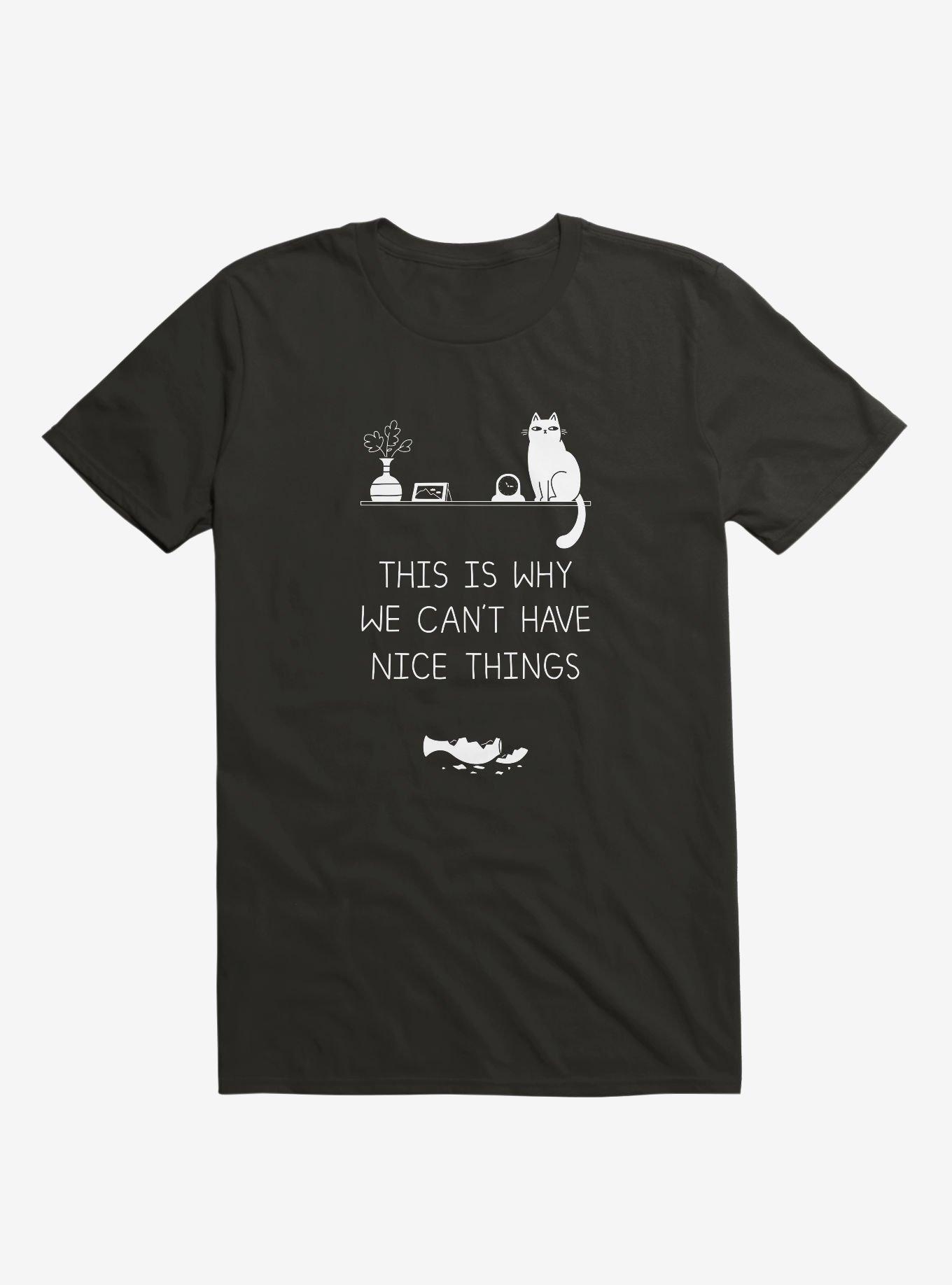 This Is Why We Can't Have Nice Things Cat Black T-Shirt, , hi-res