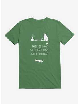 This Is Why We Can't Have Nice Things Cat Kelly Green T-Shirt, , hi-res