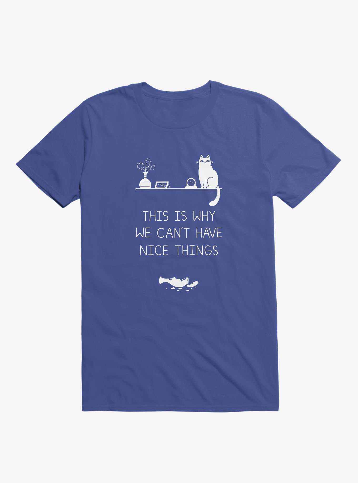 This Is Why We Can't Have Nice Things Cat Royal Blue T-Shirt, , hi-res