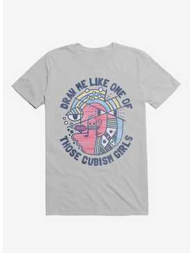 Draw Me Like On Of Those Cubism Girls Silver T-Shirt, , hi-res