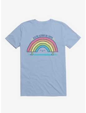 You're Gonna Be Okay! Rainbow Light Blue T-Shirt, , hi-res