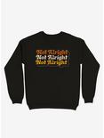 Not Alright Stacked Text Crew Sweatshirt, BLACK, hi-res