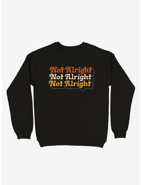 Not Alright Stacked Text Crew Sweatshirt, , hi-res