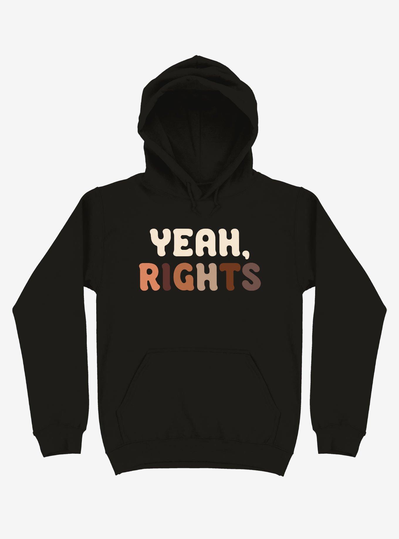 Yeah, Rights Text Hoodie