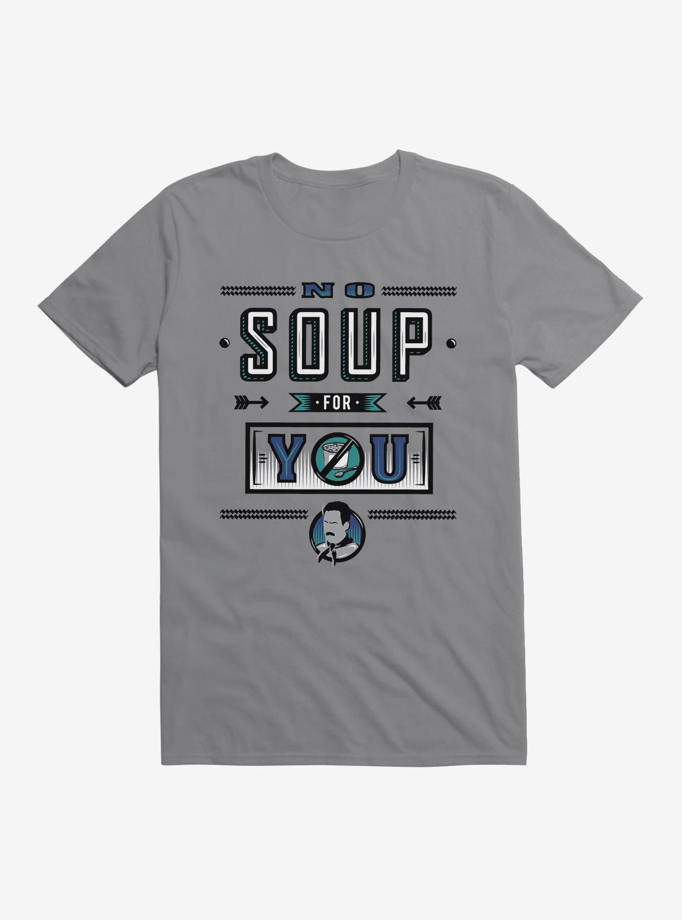 Seinfeld No Soup For You! T-Shirt