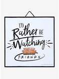 Friends Rather Be Watching Wood Wall Art, , hi-res