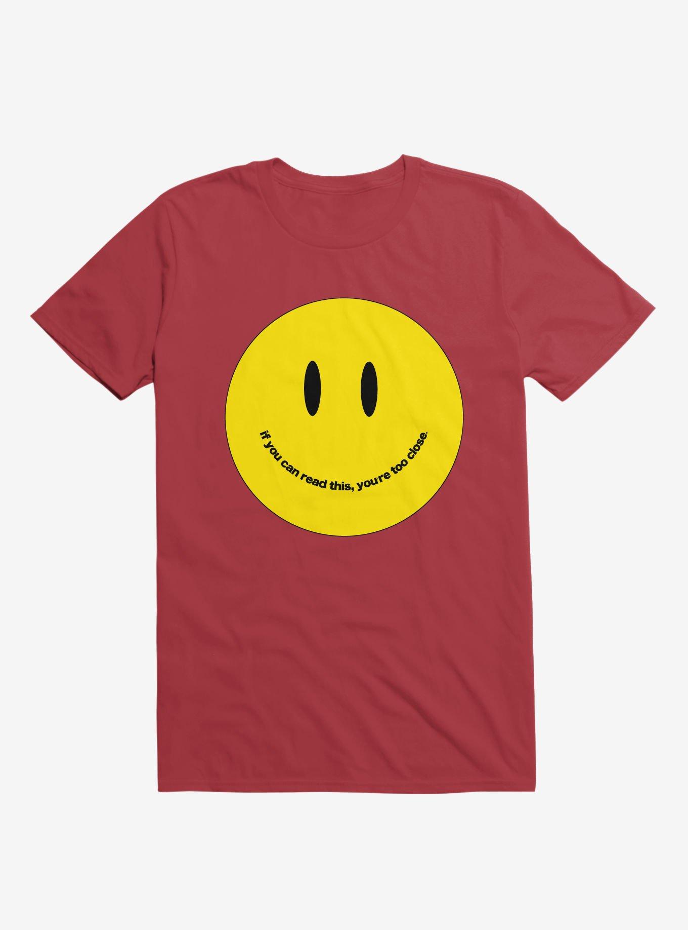 You're Too Close Smile Face Red T-Shirt