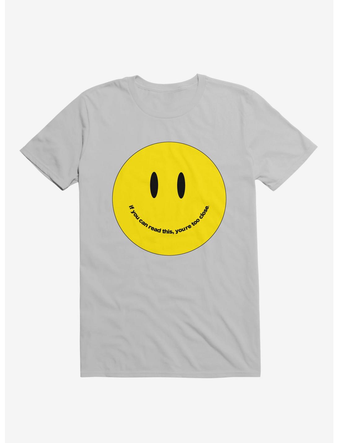 You're Too Close Smile Face Ice Grey T-Shirt, ICE GREY, hi-res