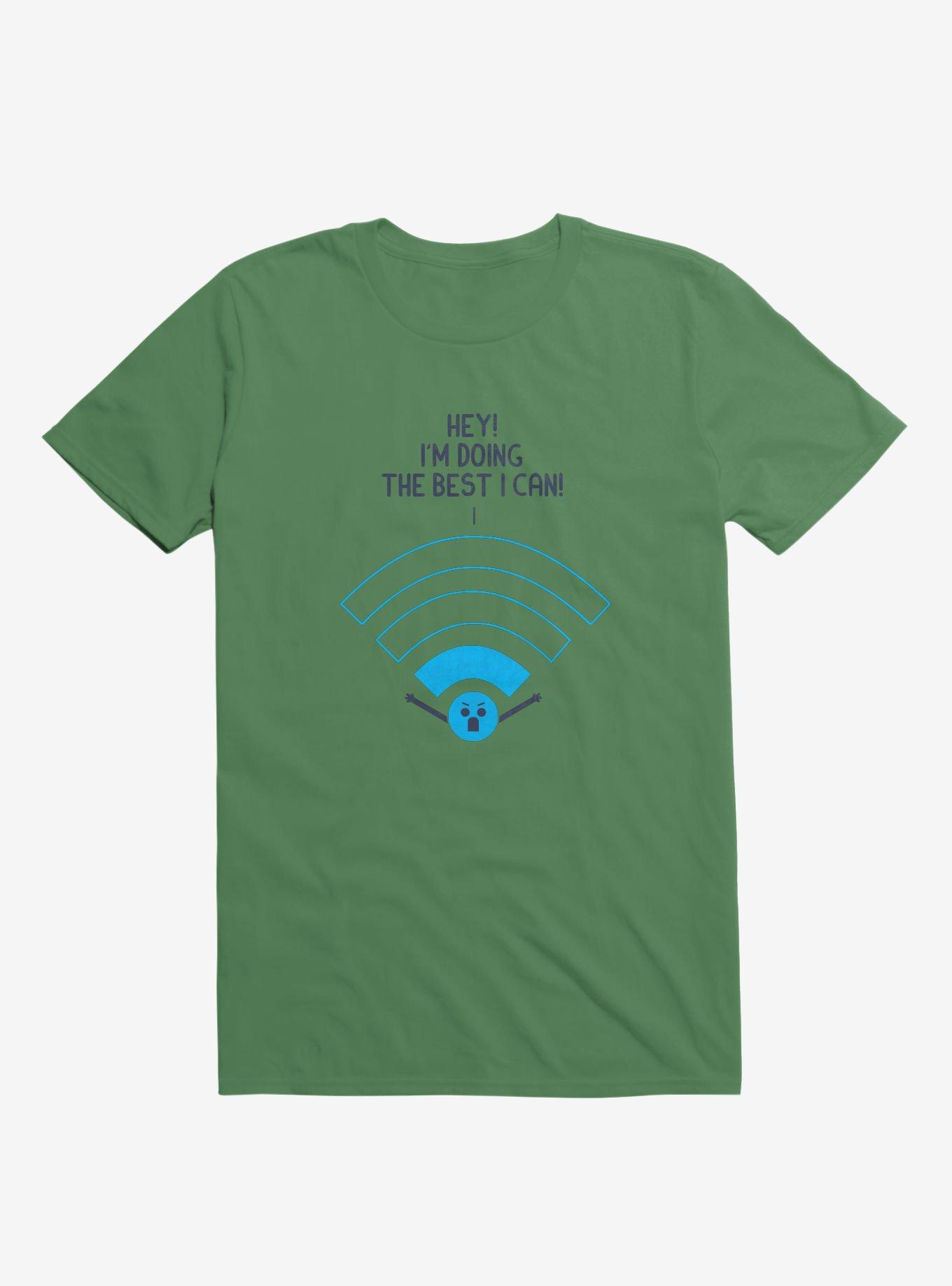Angry Wi-Fi Hey! I'm Doing The Best I Can! Irish Green T-Shirt