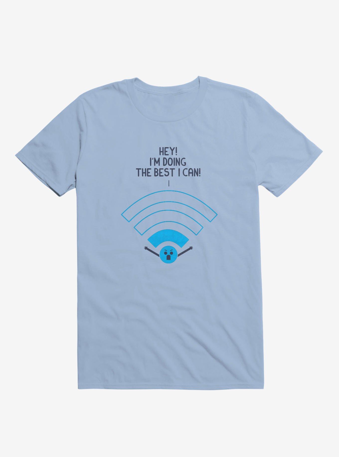 THRDLESS Angry Wi-Fi Hey! I'm Doing The Best I Can! Light Blue T-Shirt